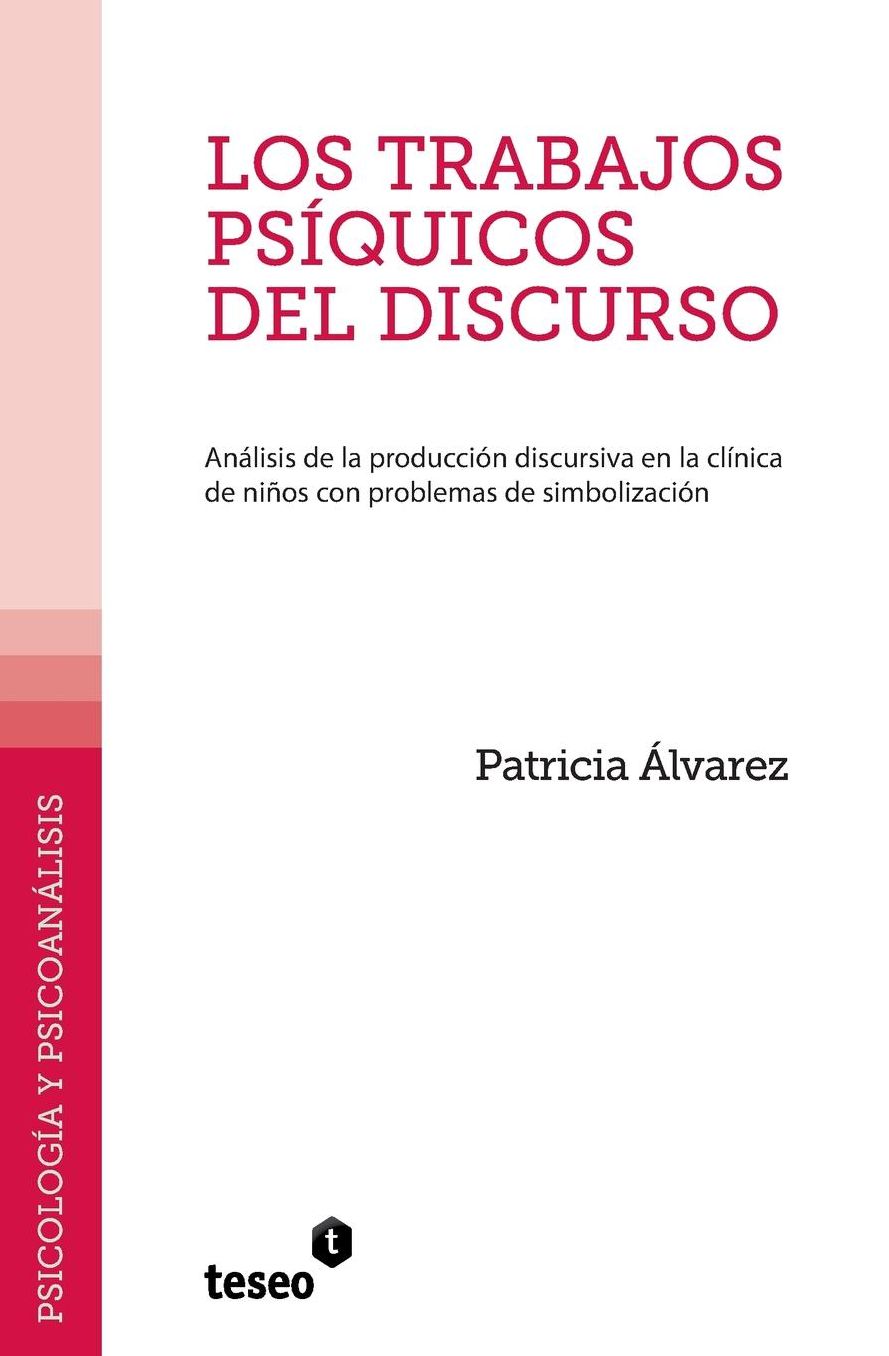 Los trabajos psíquicos del discurso: Análisis de la producción discursiva en la clínica de niños con problemas de simbolización