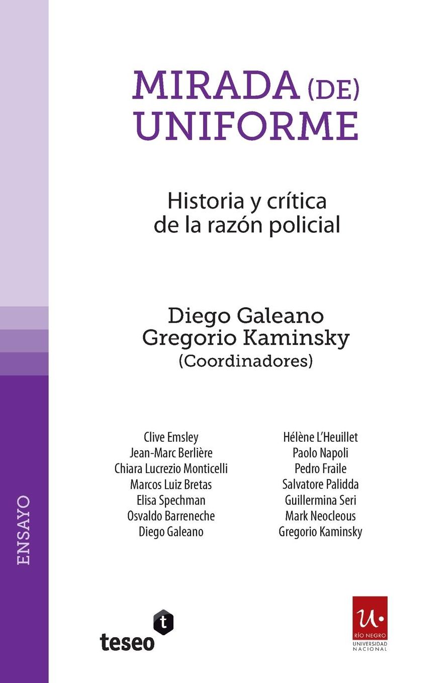 Mirada (de) uniforme: Historia y crítica de la razón policial