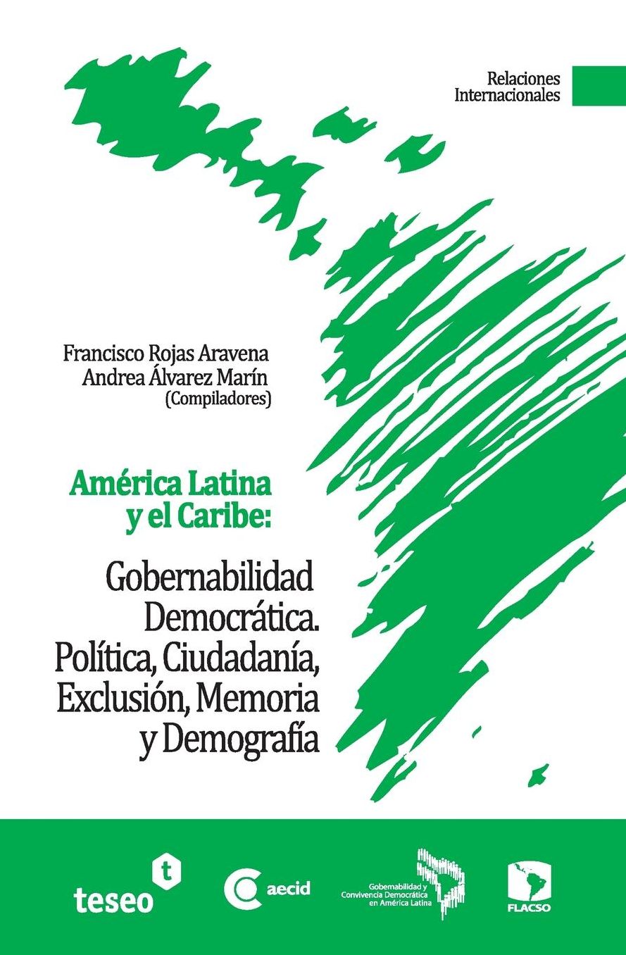América Latina y el Caribe: Gobernabilidad Democrática: Política, Ciudadanía, Exclusión, Memoria y Demografía