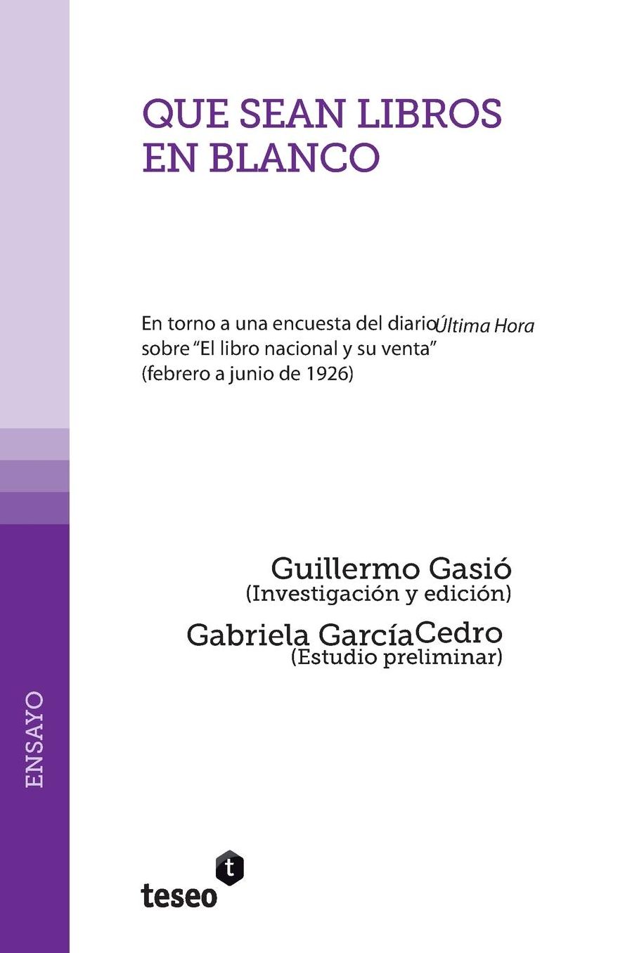 Que sean libros en blanco: En torno a una encuesta del diario ltima Hora sobre "El libro nacional y su venta" (febrero a junio de 1926)