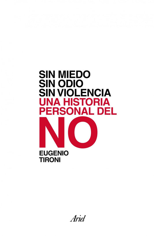 Sin miedo, sin odio, sin violencia: Una historia personal del no