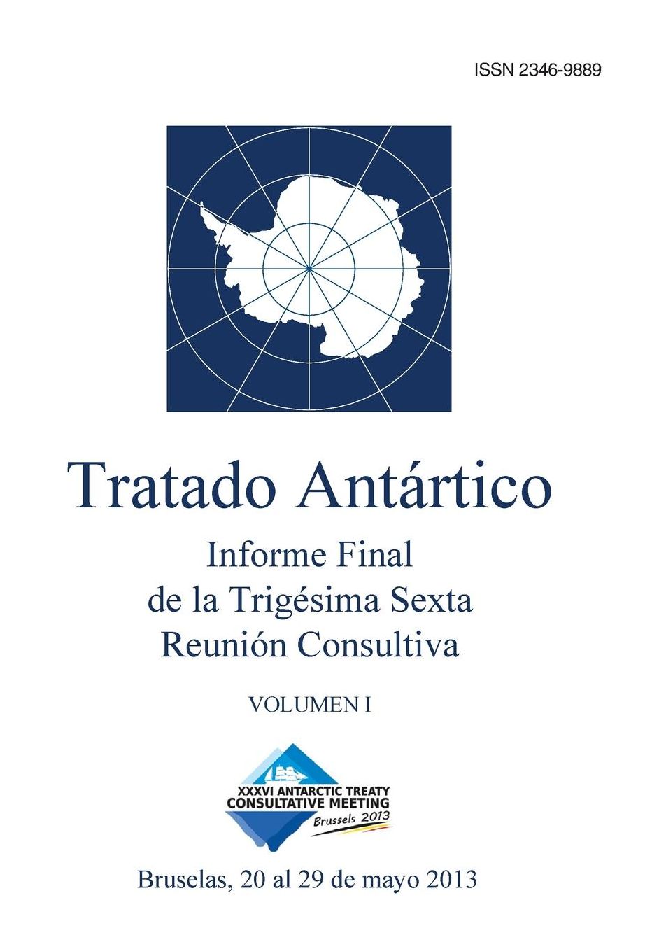 Informe Final de la Trig sima Sexta Reuni n Consultiva del Tratado Ant rtico - Volumen I