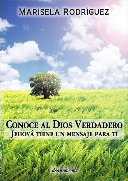 Conoce al Dios Verdadero: Jehov tiene un mensaje para ti