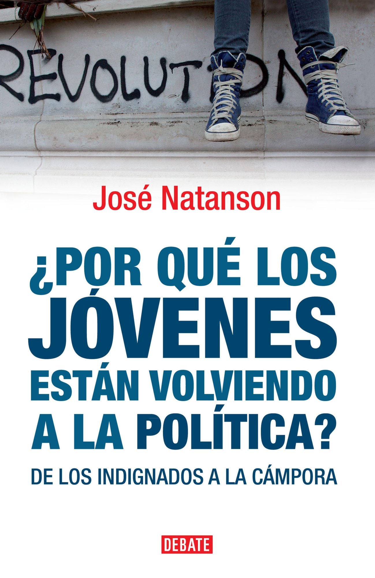 Por qué los jóvenes están volviendo a la política?: De los indignados a la cámpora