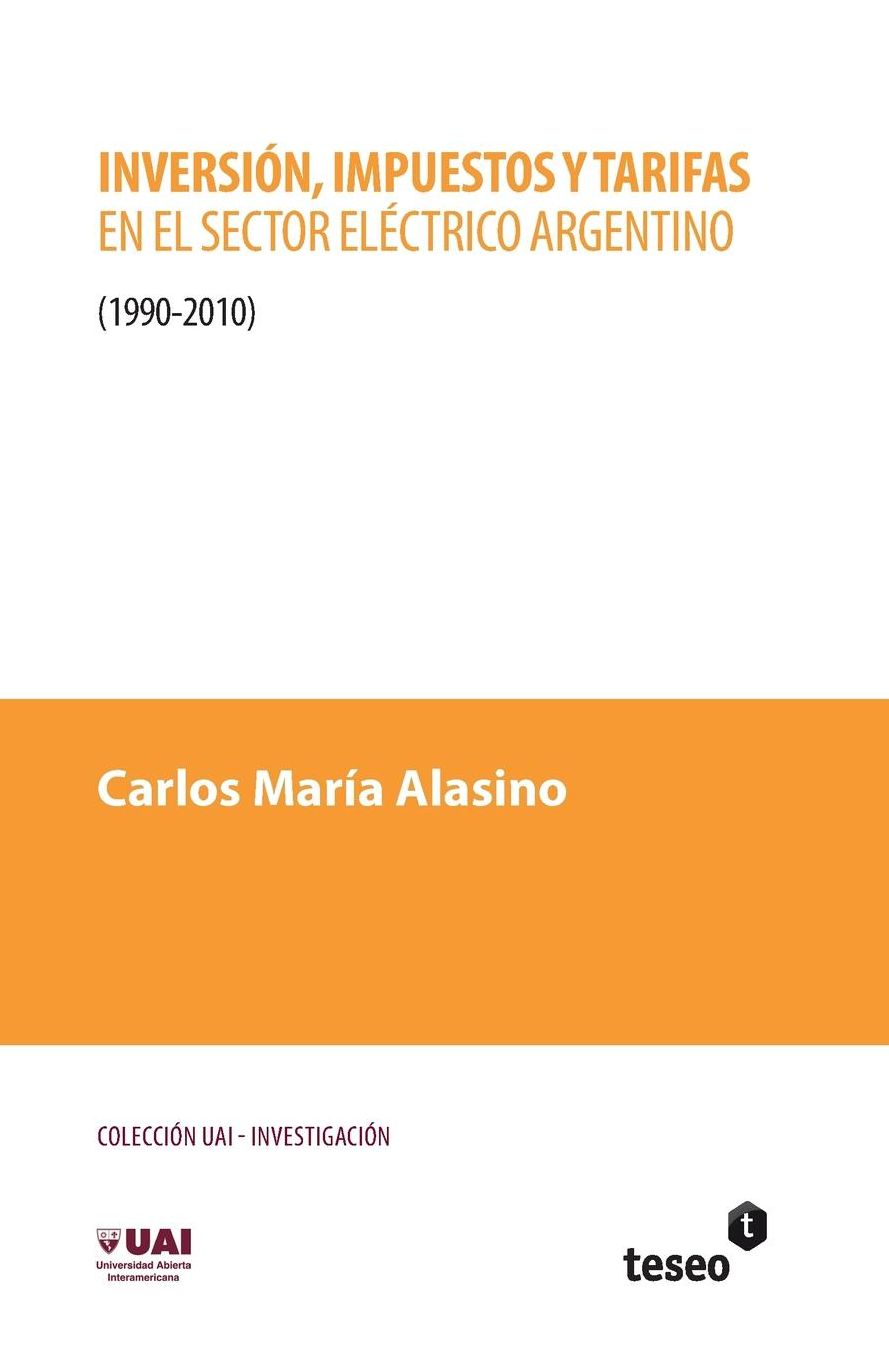 Inversión, impuestos y tarifas en el sector eléctrico argentino: 1990-2010
