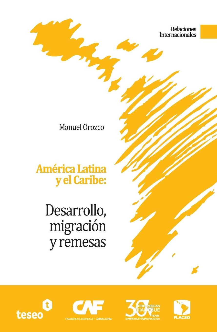 Am rica Latina y el Caribe: Desarrollo, migraci n y remesas