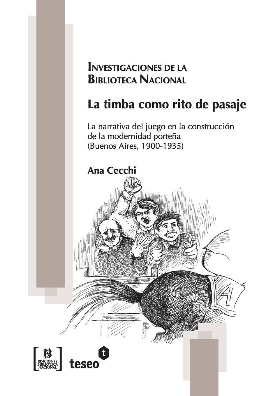 La timba como rito de pasaje: La narrativa del juego en la construcción de la modernidad porteña (Buenos Aires, 1900-1935)