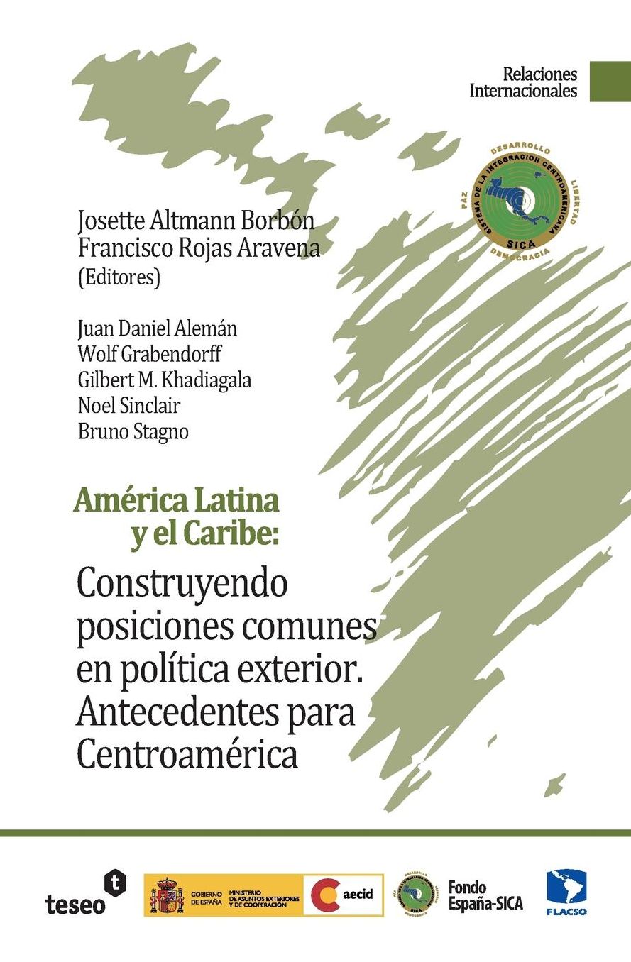 América Latina y el Caribe: Construyendo posiciones comunes en política exterior: Antecedentes para Centroamérica