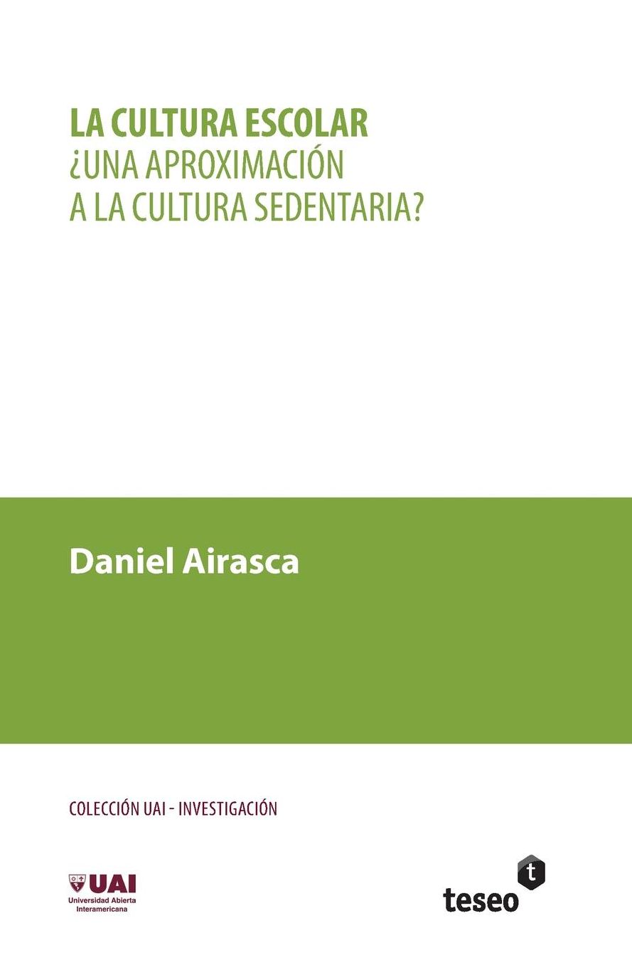 La cultura escolar: Una aproximación a la cultura sedentaria?