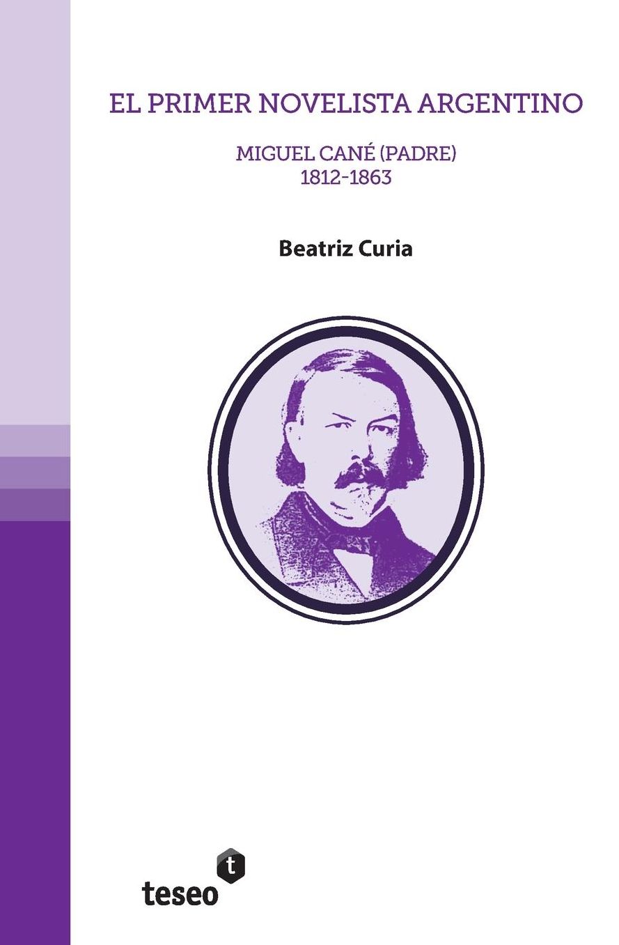 El primer novelista argentino: Miguel Cané (padre). 1812-1863