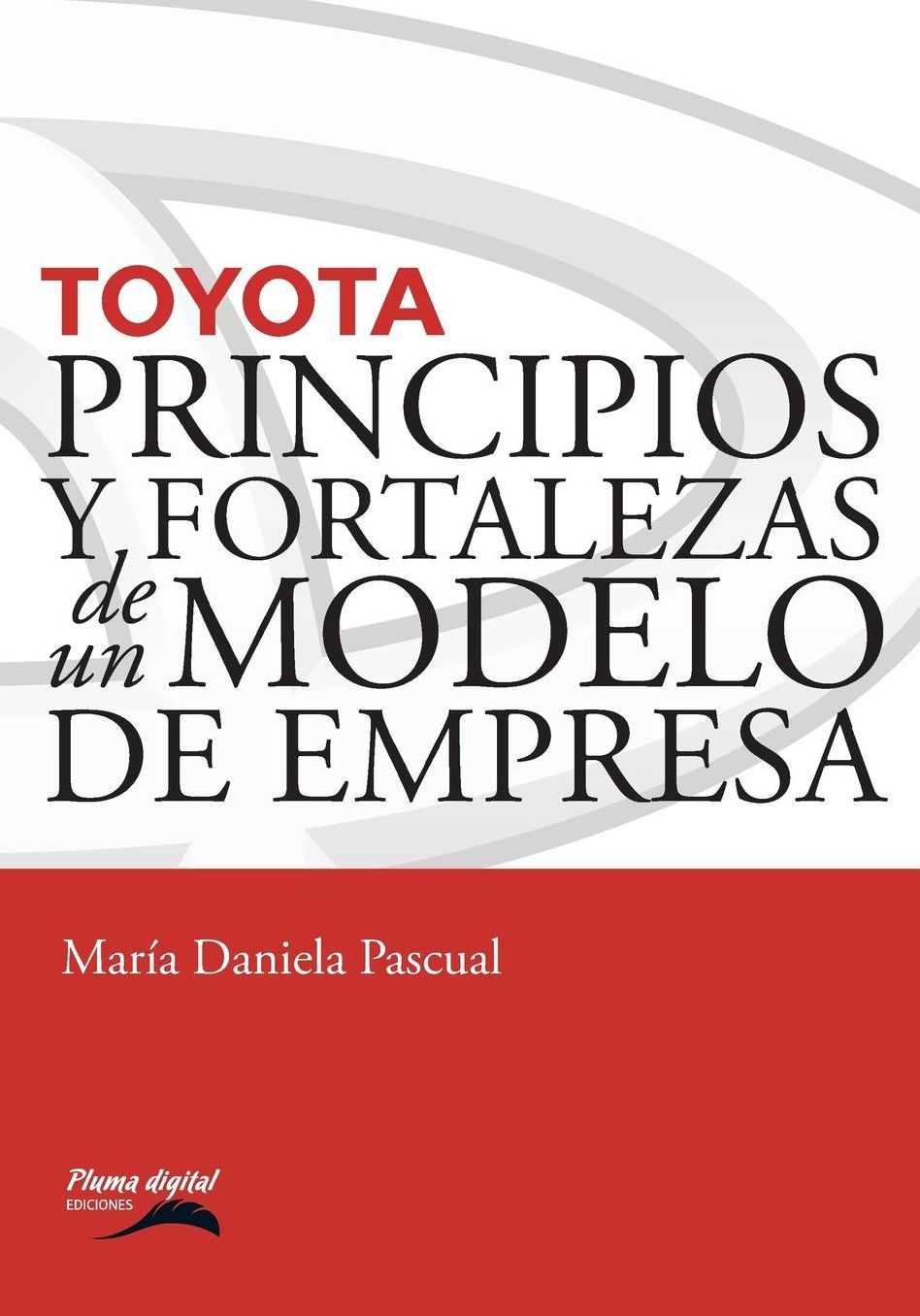 TOYOTA: Principios y fortalezas de un modelo de empresa