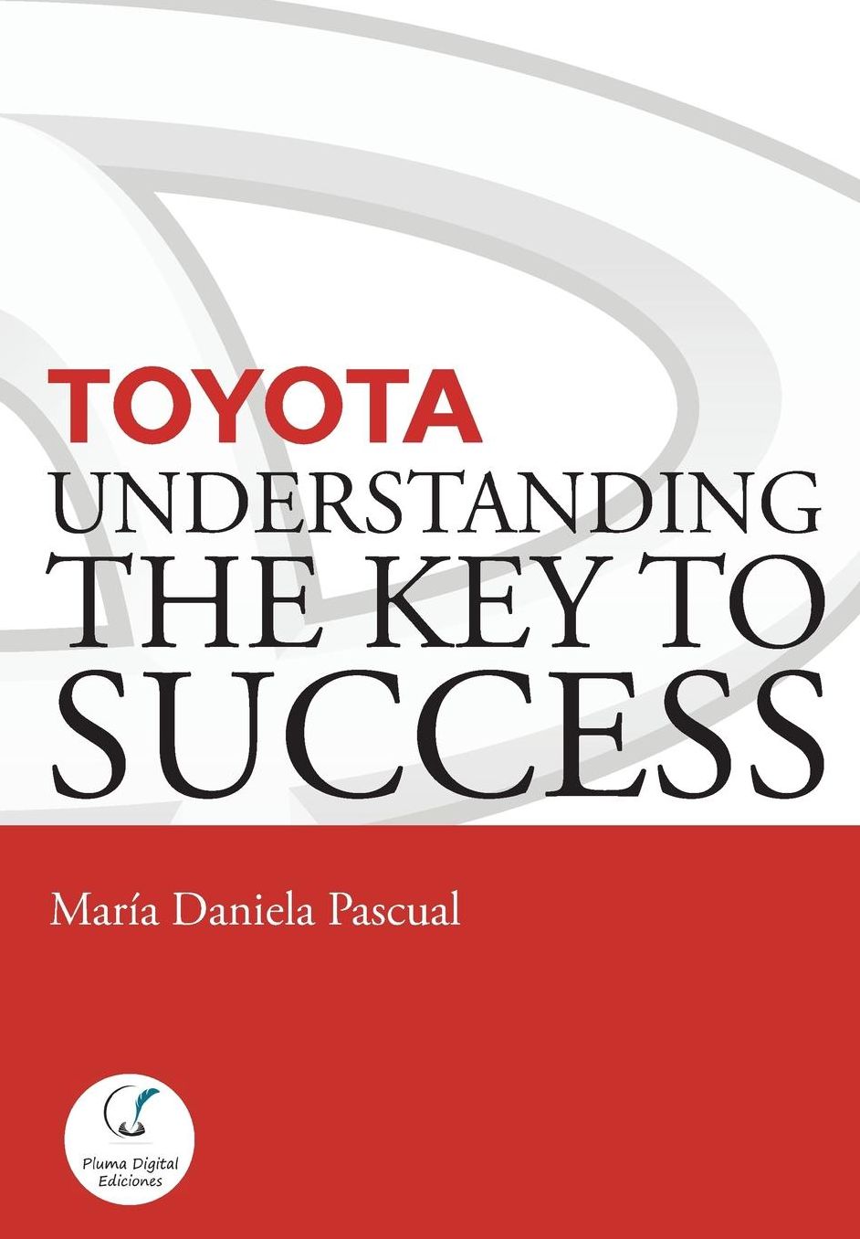 Toyota: Understanding the Key to Success: Principles and strengths of a business model