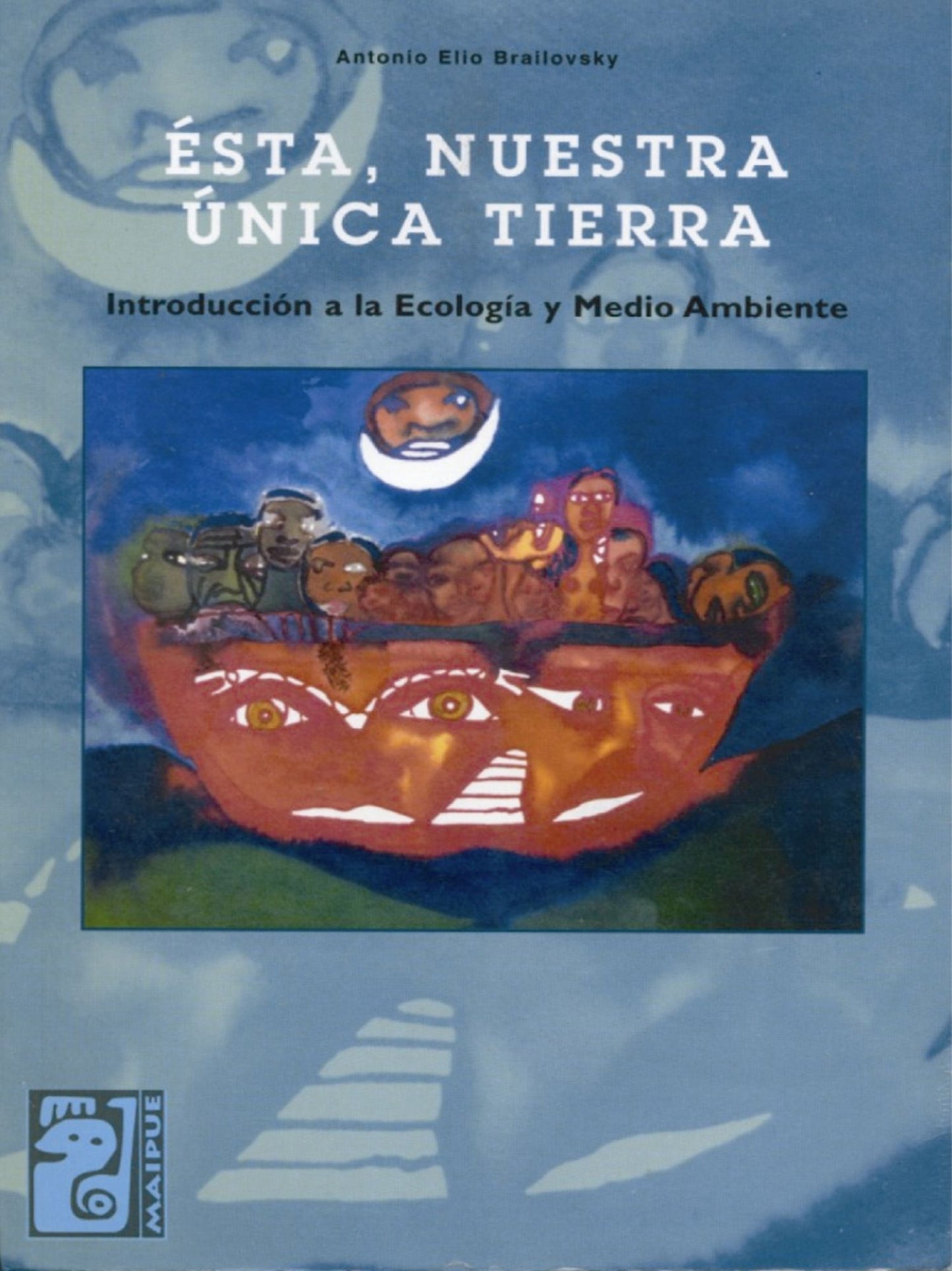 Esta, nuestra única tierra: introducción a la ecología y medio ambiente