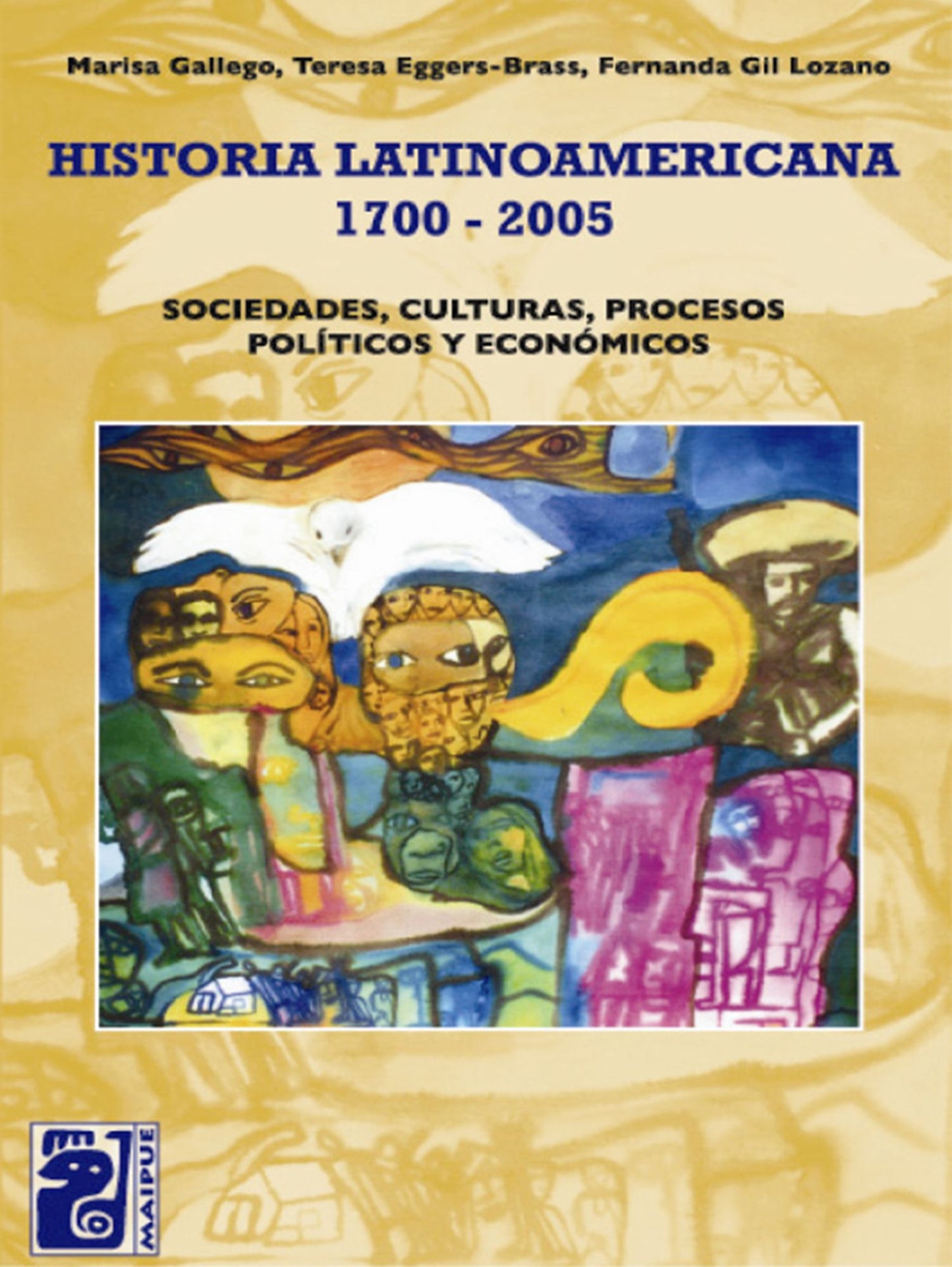 Historia latinoamericana 1700-2005: sociedades, culturas, procesos políticos y económicos