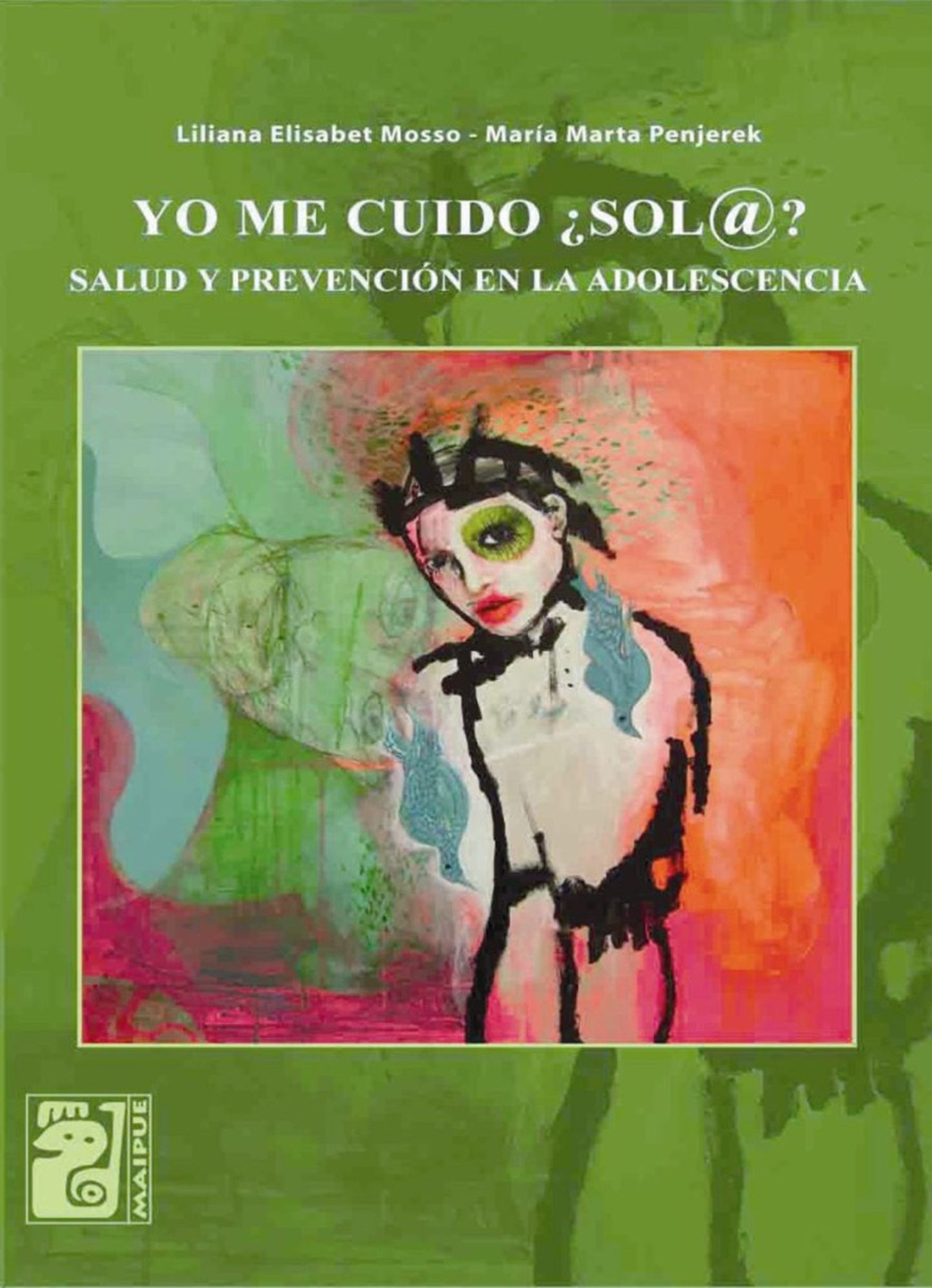 Yo me cuido sol@?: salud y prevención en la adolescencia