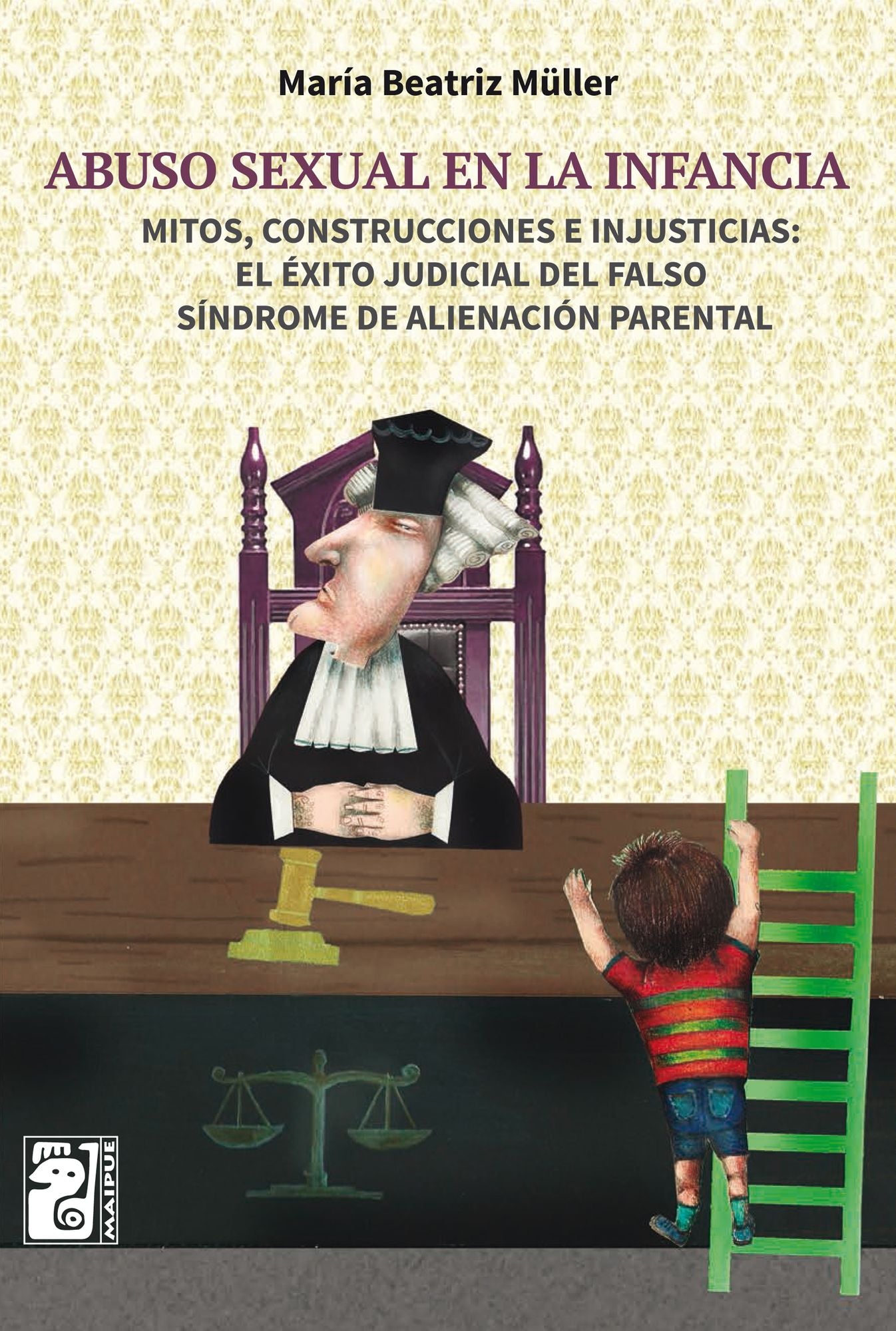 Abuso sexual en la infancia: Mitos, construcciones e injusticias : el falso síndrome de alineación parental