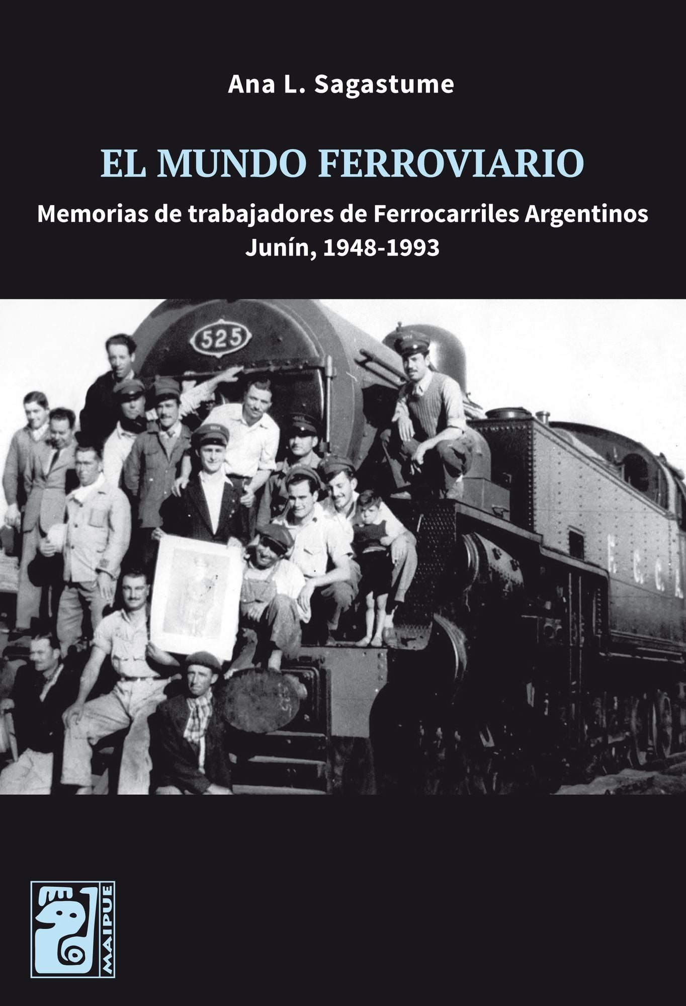 El mundo ferroviario: memorias de trabajadores de Ferrocarriles Argentinos