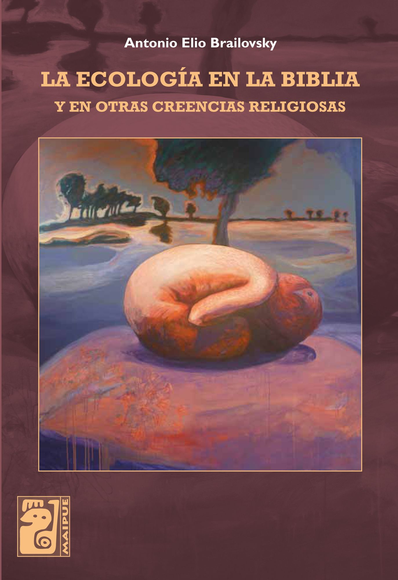 La ecología en la Biblia: y en otras creencias religiosas