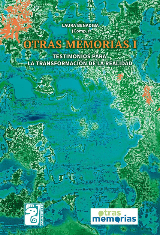 Otras memorias I: testimonios para la transformación de la realidad