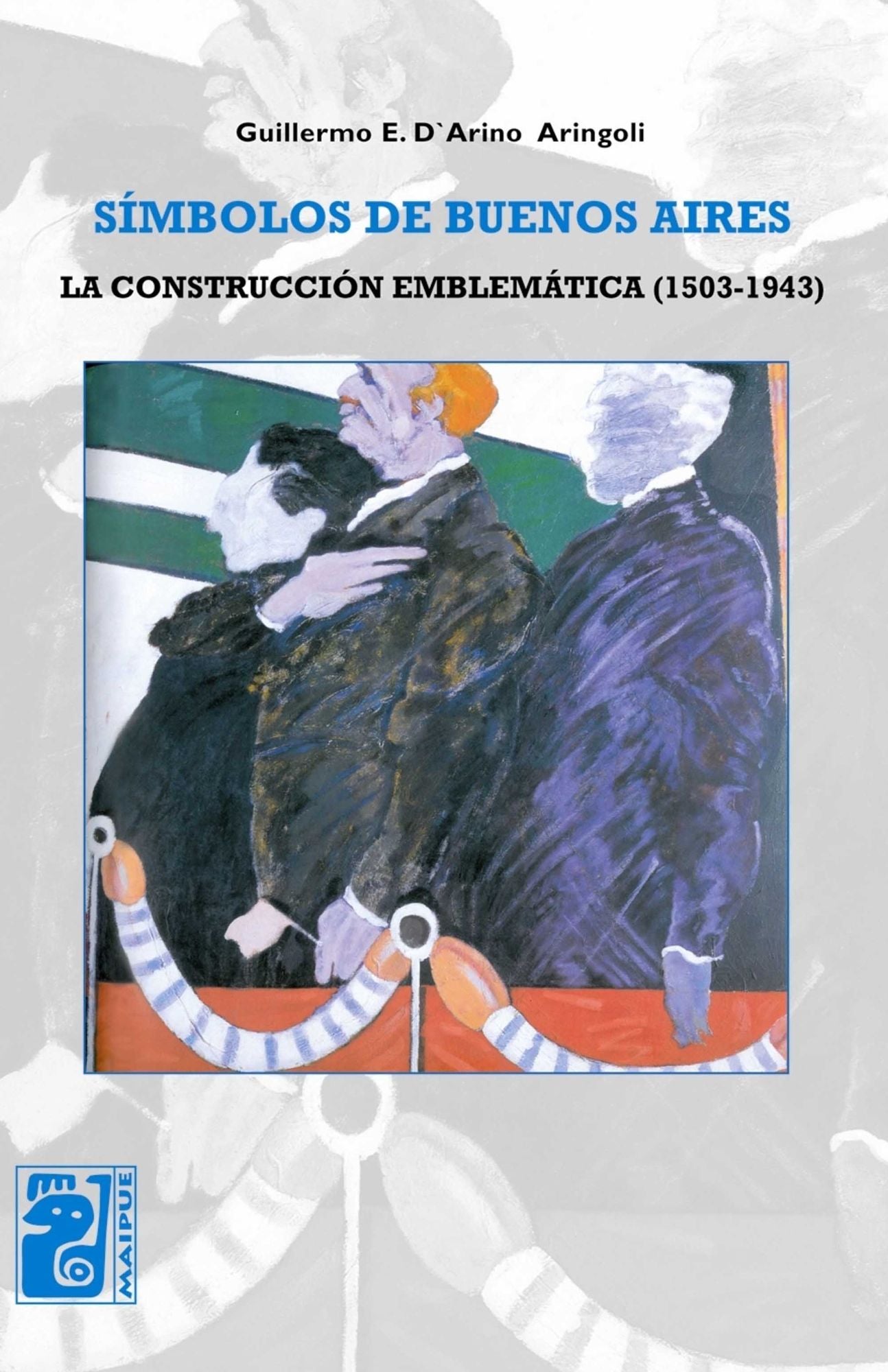 Símbolos de Buenos Aires: La construcción emblemática: 1503-1943