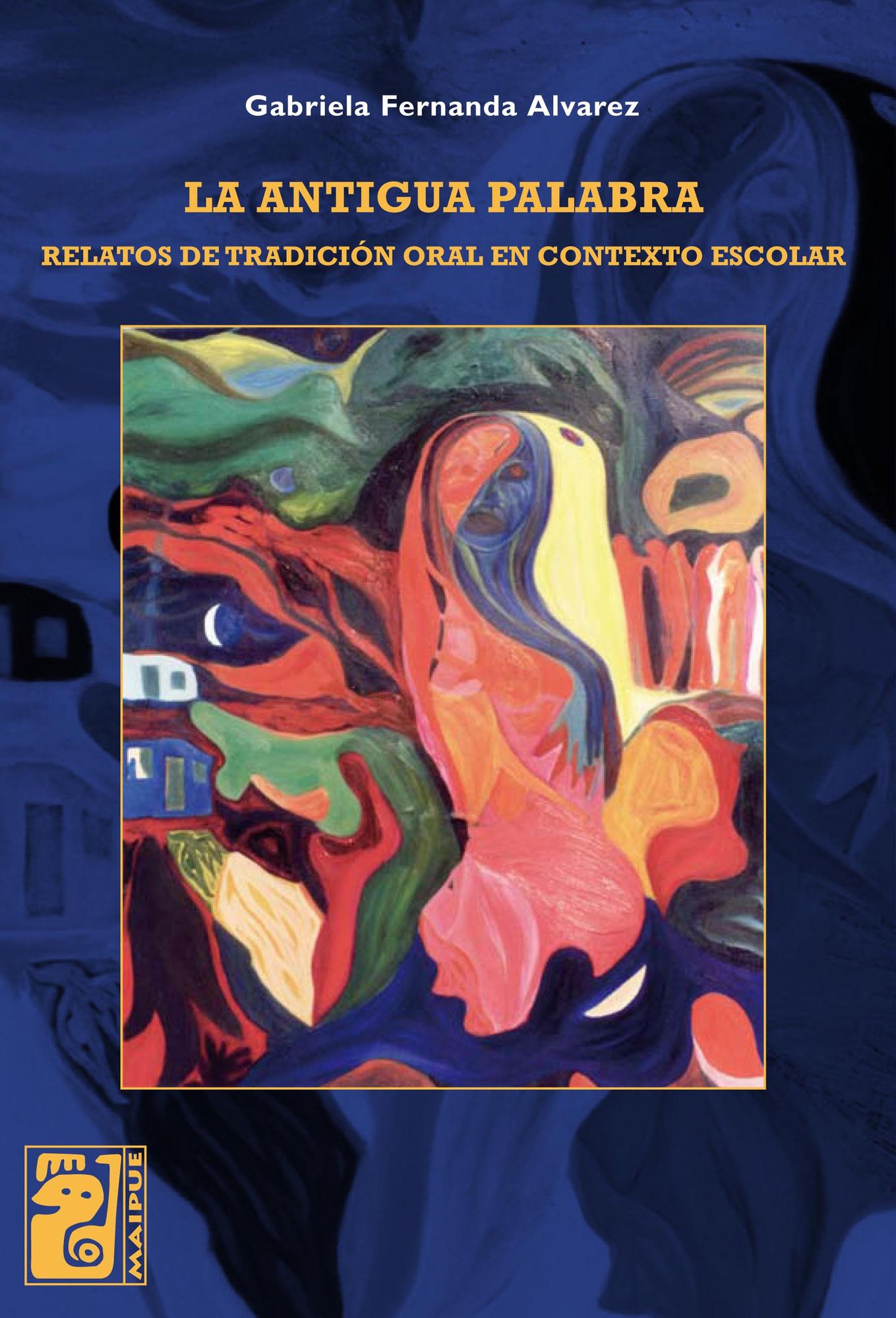 La antigua palabra: Relatos de tradición oral en contexto escolar