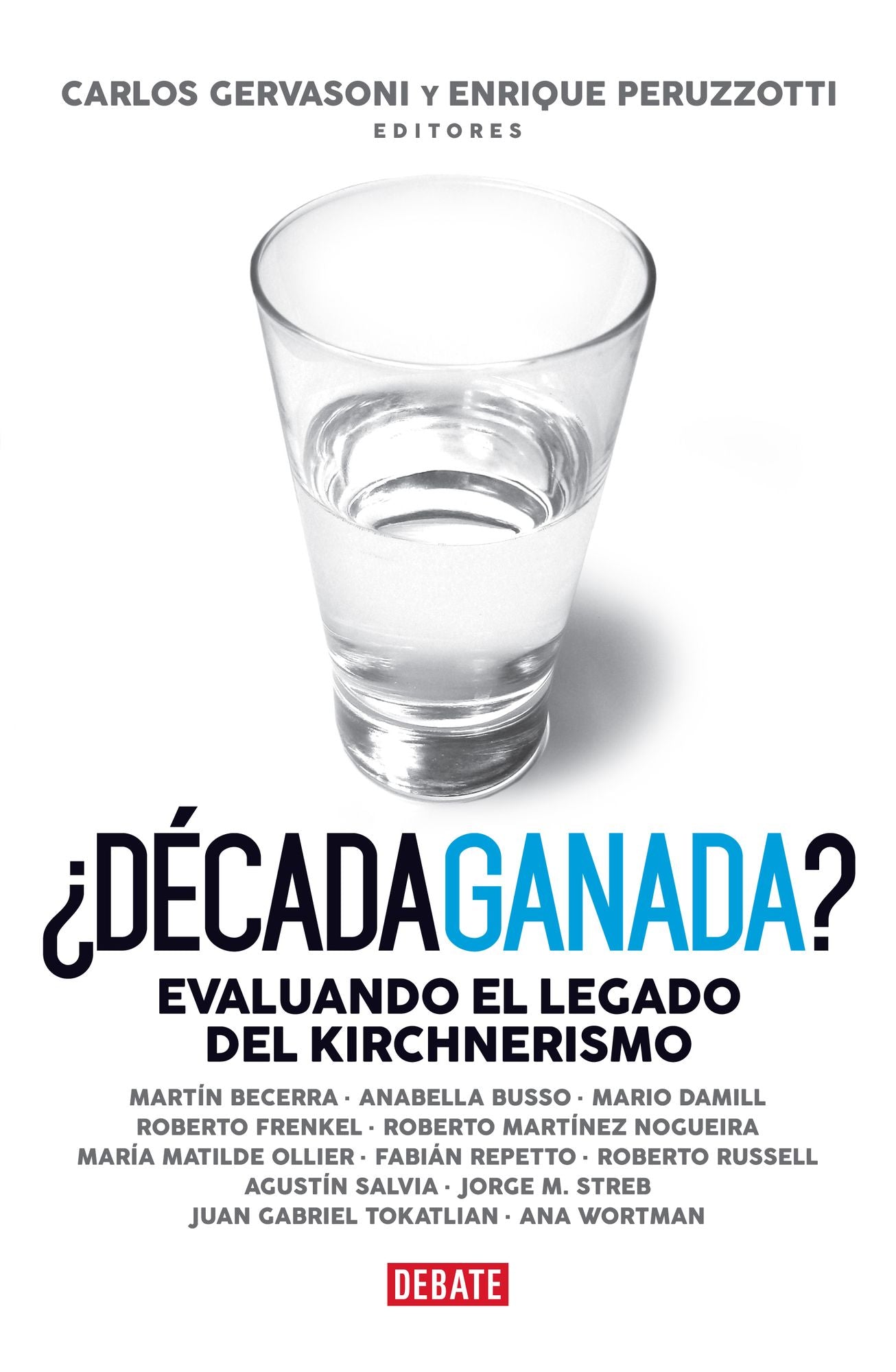 Década ganada?: Evaluando el legado del kirchnerismo