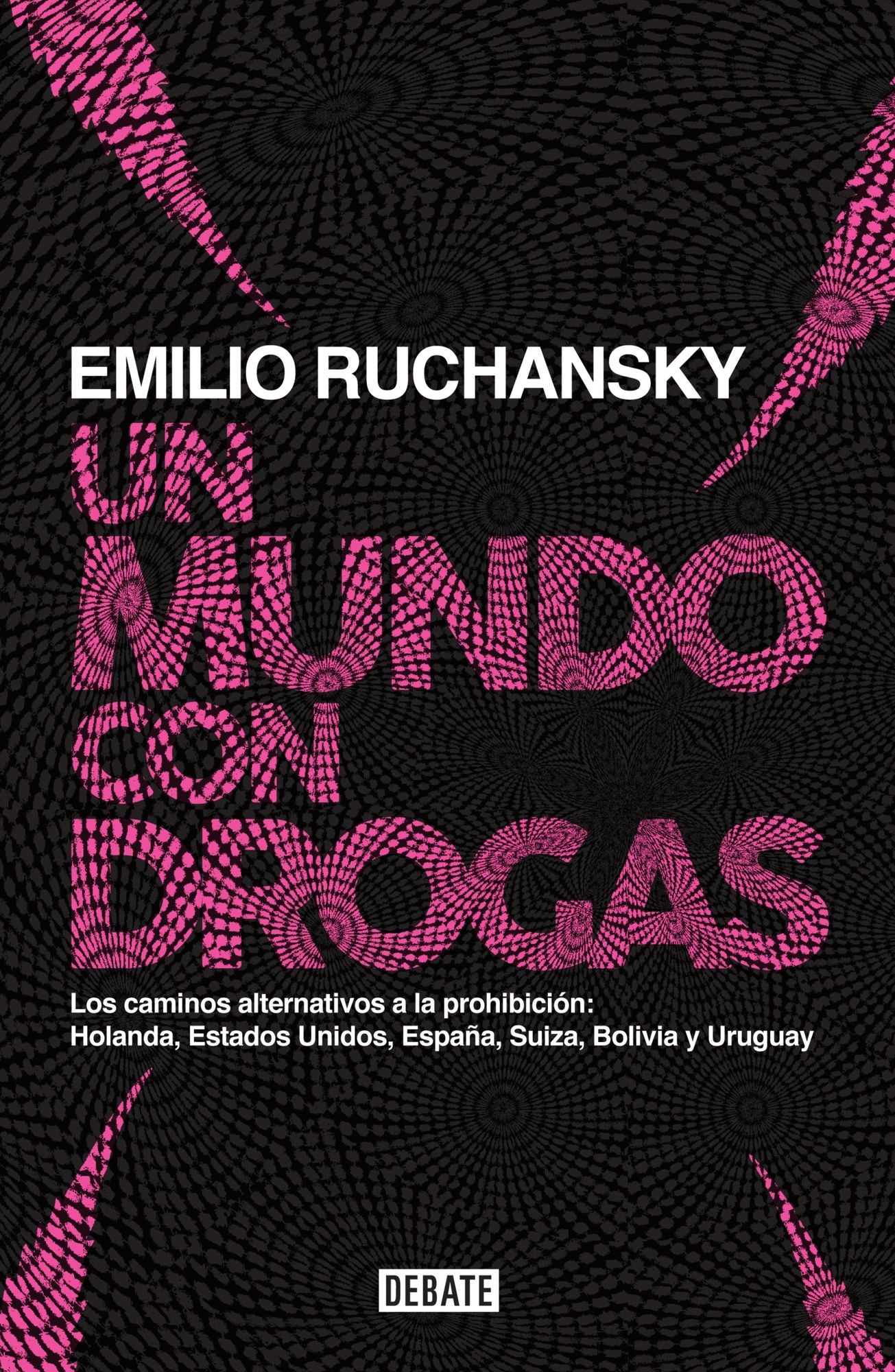 Un mundo con drogas: Los caminos alternativos a la prohibición: Holanda, Estados Unidos, España...