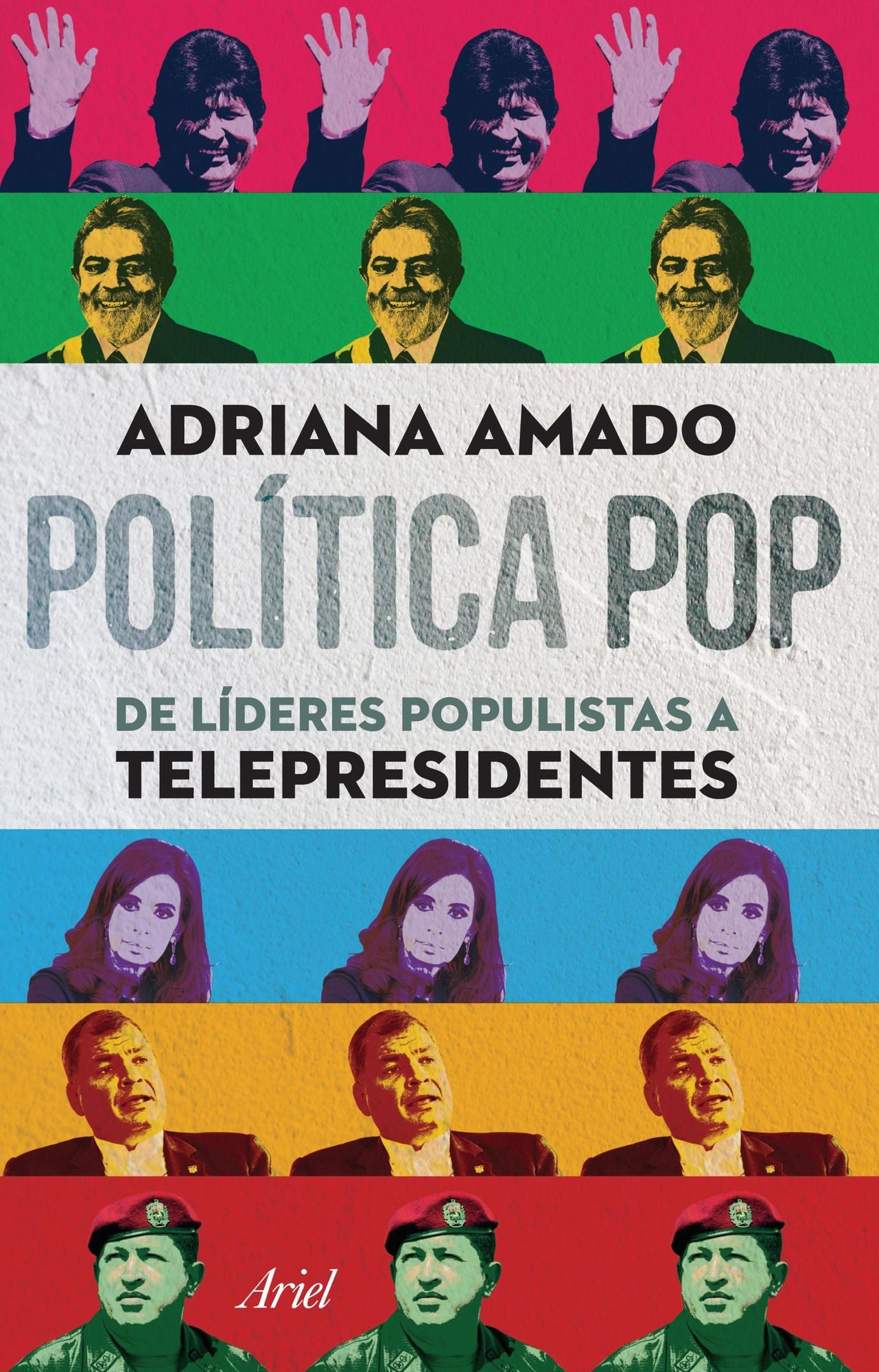 Política pop de líderes populistas a telepresidentes: Política pop de líderes populistas a telepresidentes