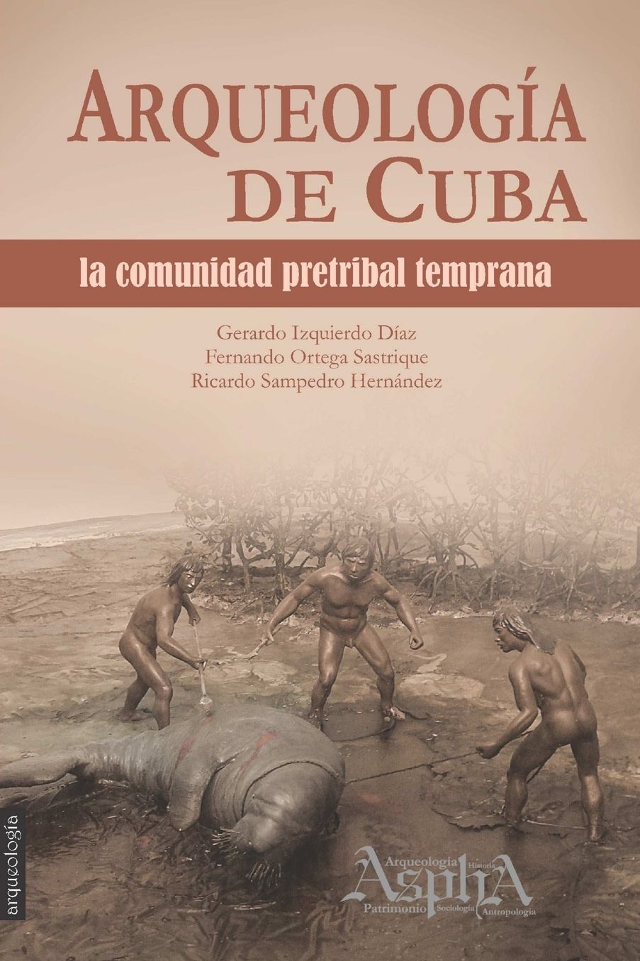 Arqueologia de Cuba: La Comunidad Pretribal Temprana