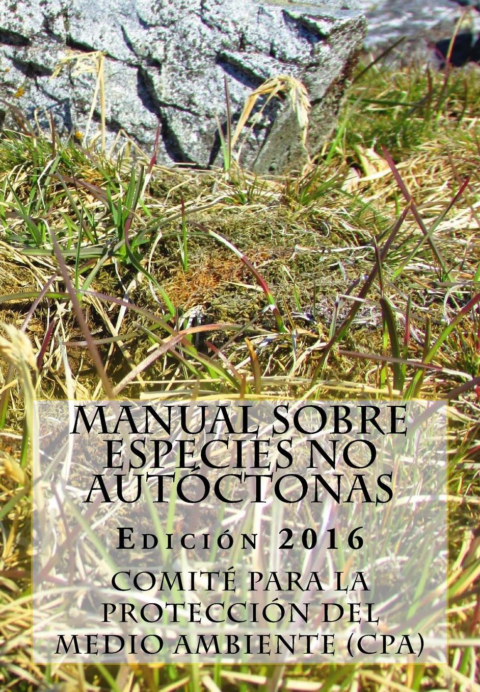 Manual sobre especies no autoacute;ctonas. Edicioacute;n 2016