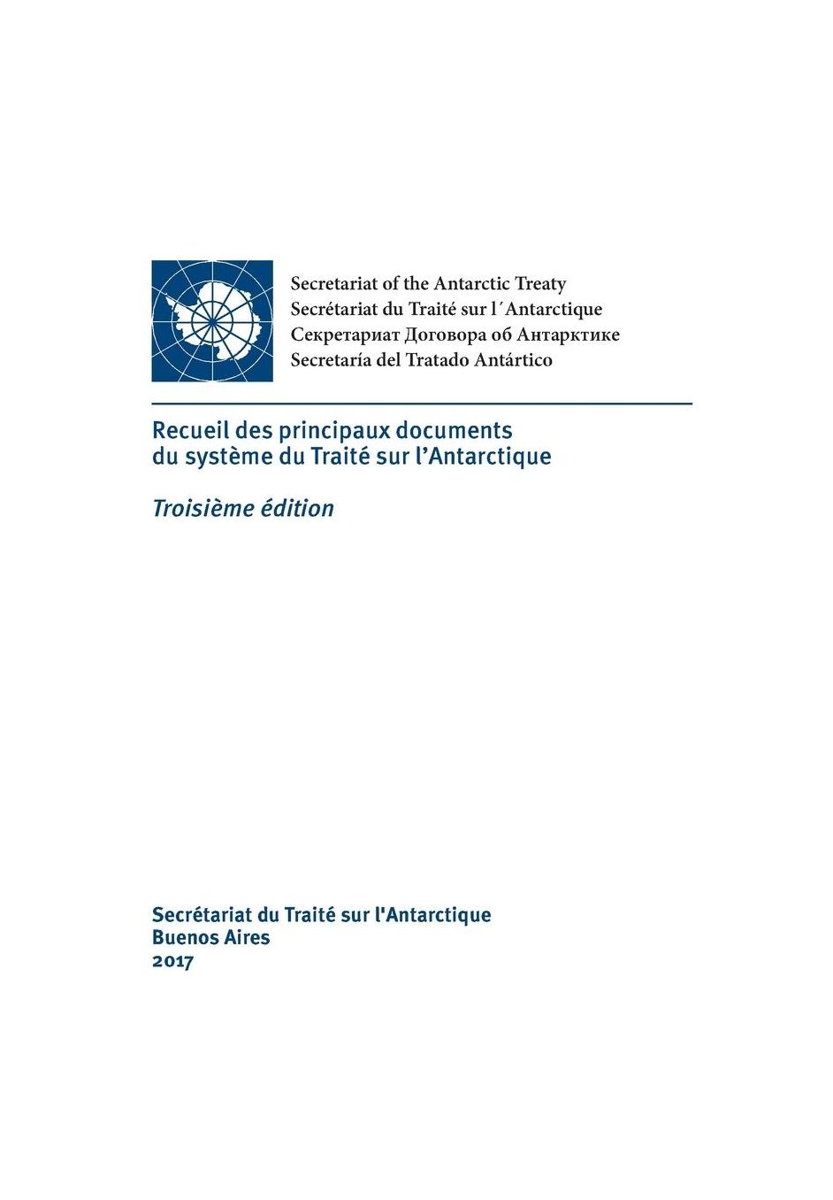 Recueil des principaux documents du système du Traité sur l'Antarctique. Troisième édition