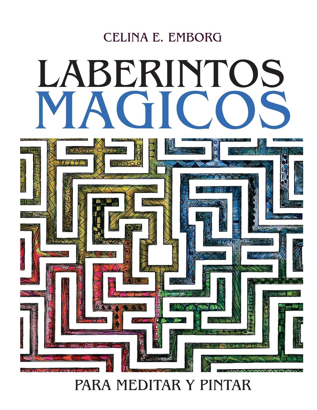 Mandalas: Laberintos Magicos para Meditar y Pintar: Coleccion Mandalas