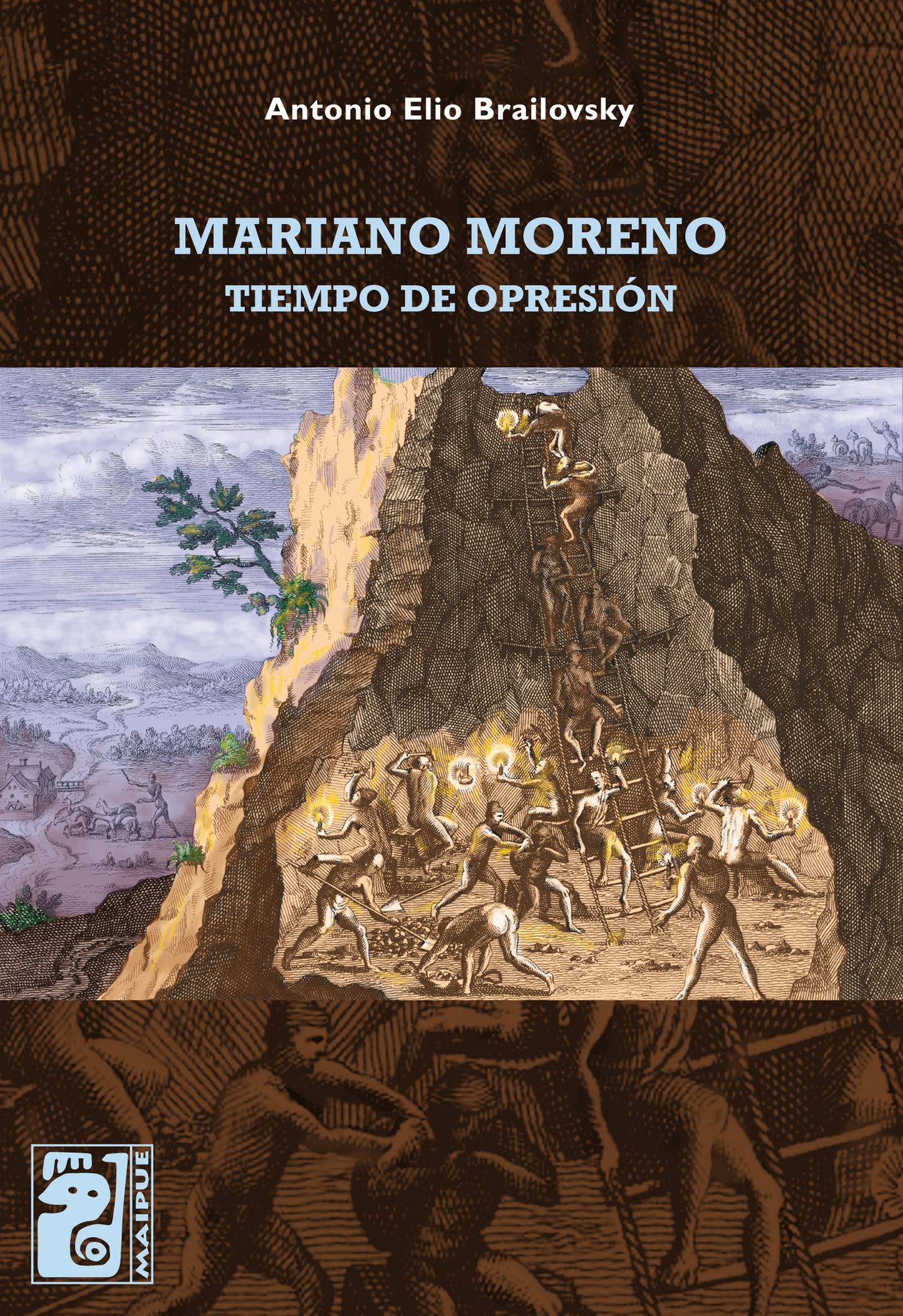 Mariano Moreno: Tiempo de opresión