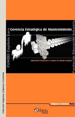 Gerencia EstratÉGica de Mantenimiento. A
