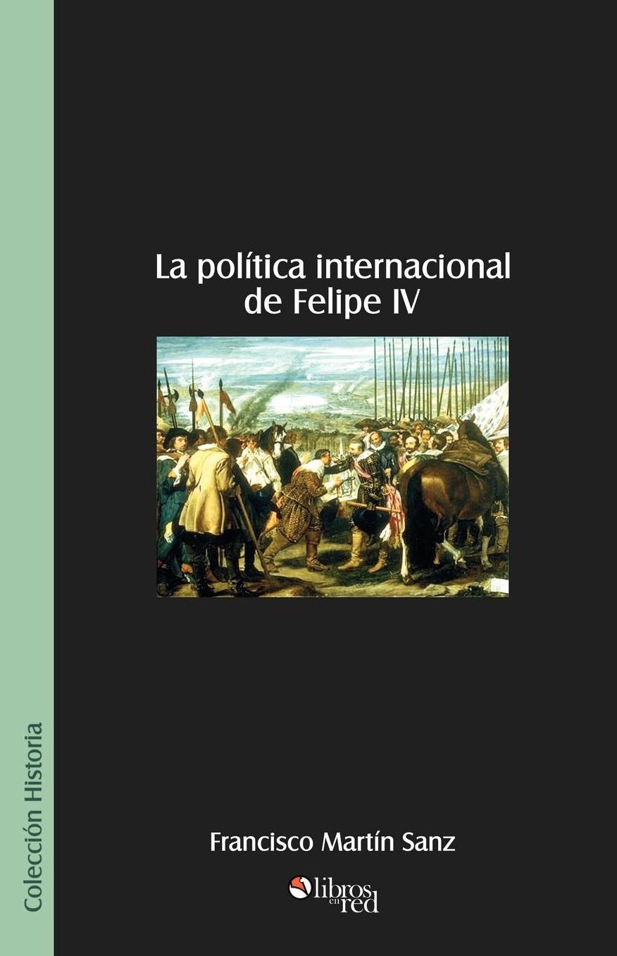 La Politica Internacional de Felipe Iv