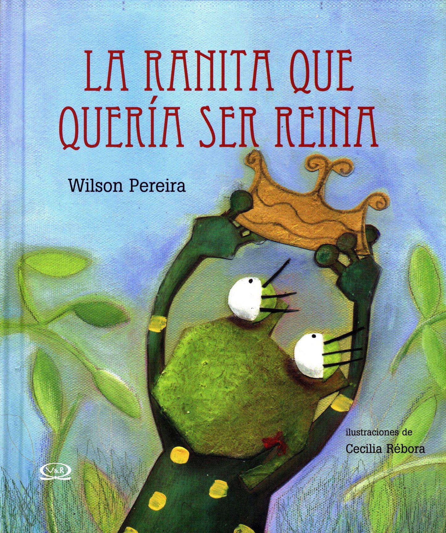 La Ranita Que Queria Ser Reina