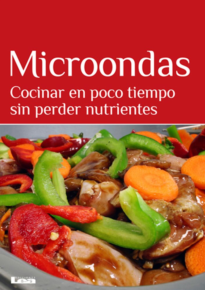 Microondas: Cocinar en poco tiempo sin perder nutrientes