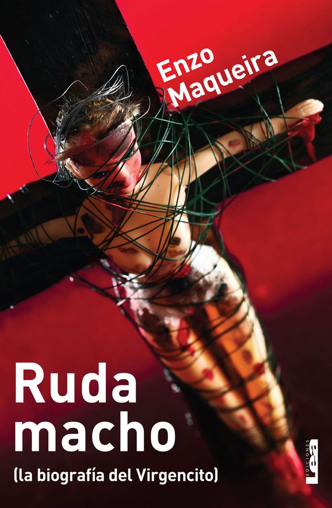Ruda macho: (la biografia del Virgencito)