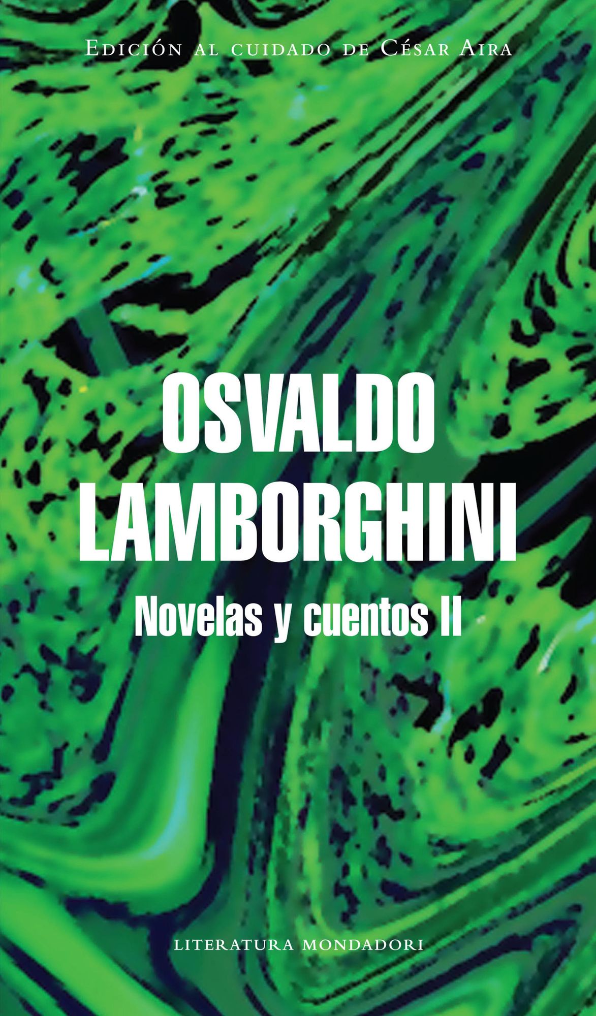 Novelas y cuentos 2: Edición al cuidado de César Aira