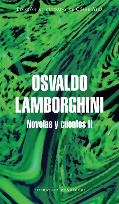 Novelas y cuentos 2: Edición al cuidado de César Aira