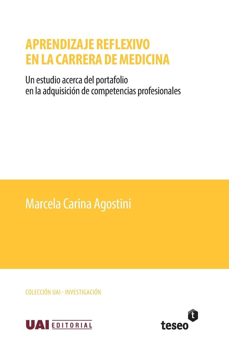 Aprendizaje reflexivo en la carrera de medicina: Un estudio acerca del portafolio en la adquisici n de competencias profesionales