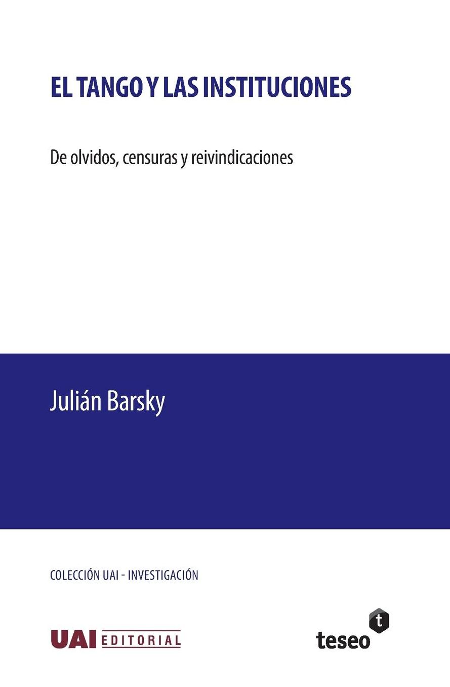 El tango y las instituciones: De olvidos, censuras y reivindicaciones