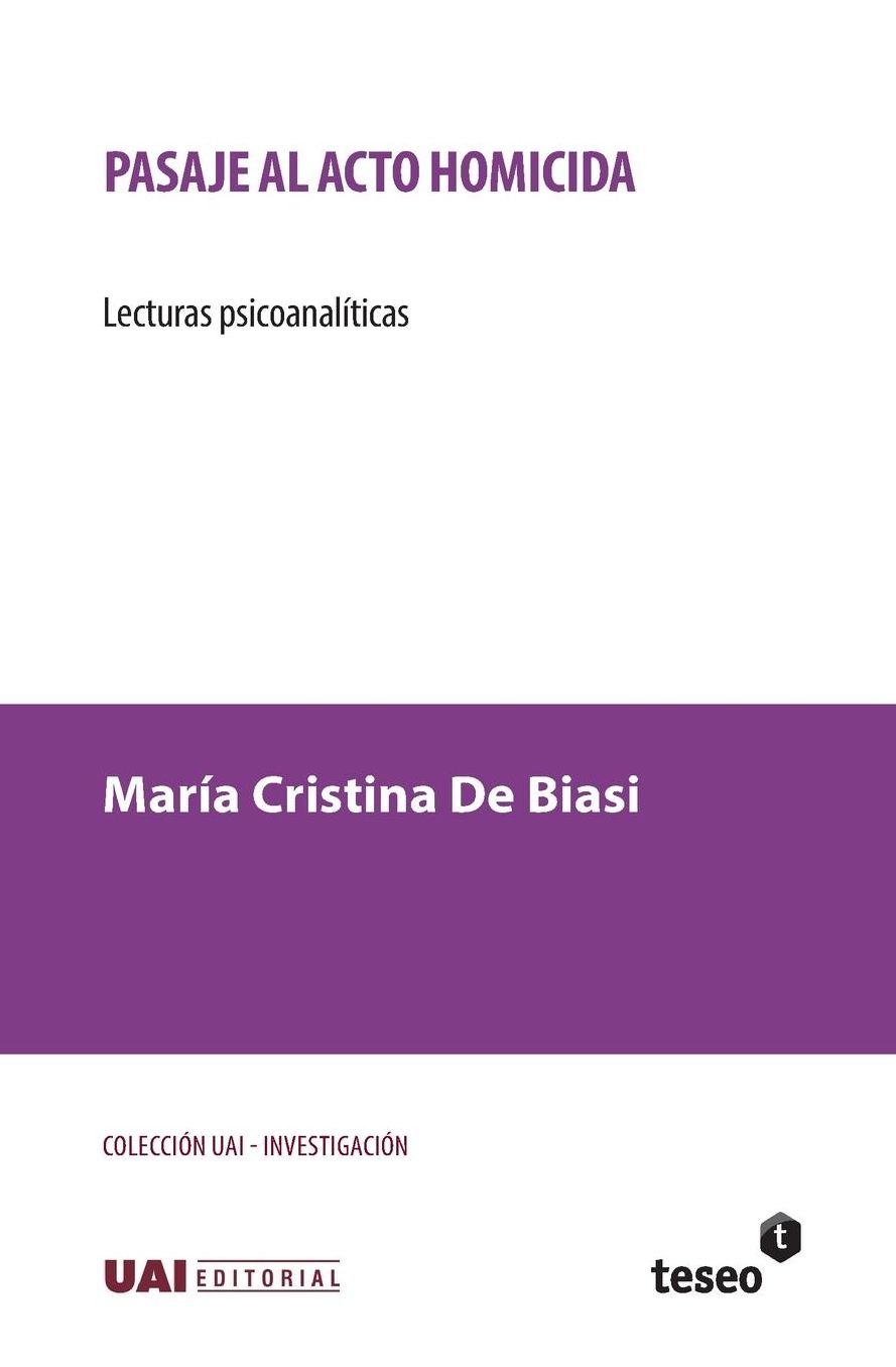 Pasaje al acto homicida: Lecturas psicoanalíticas