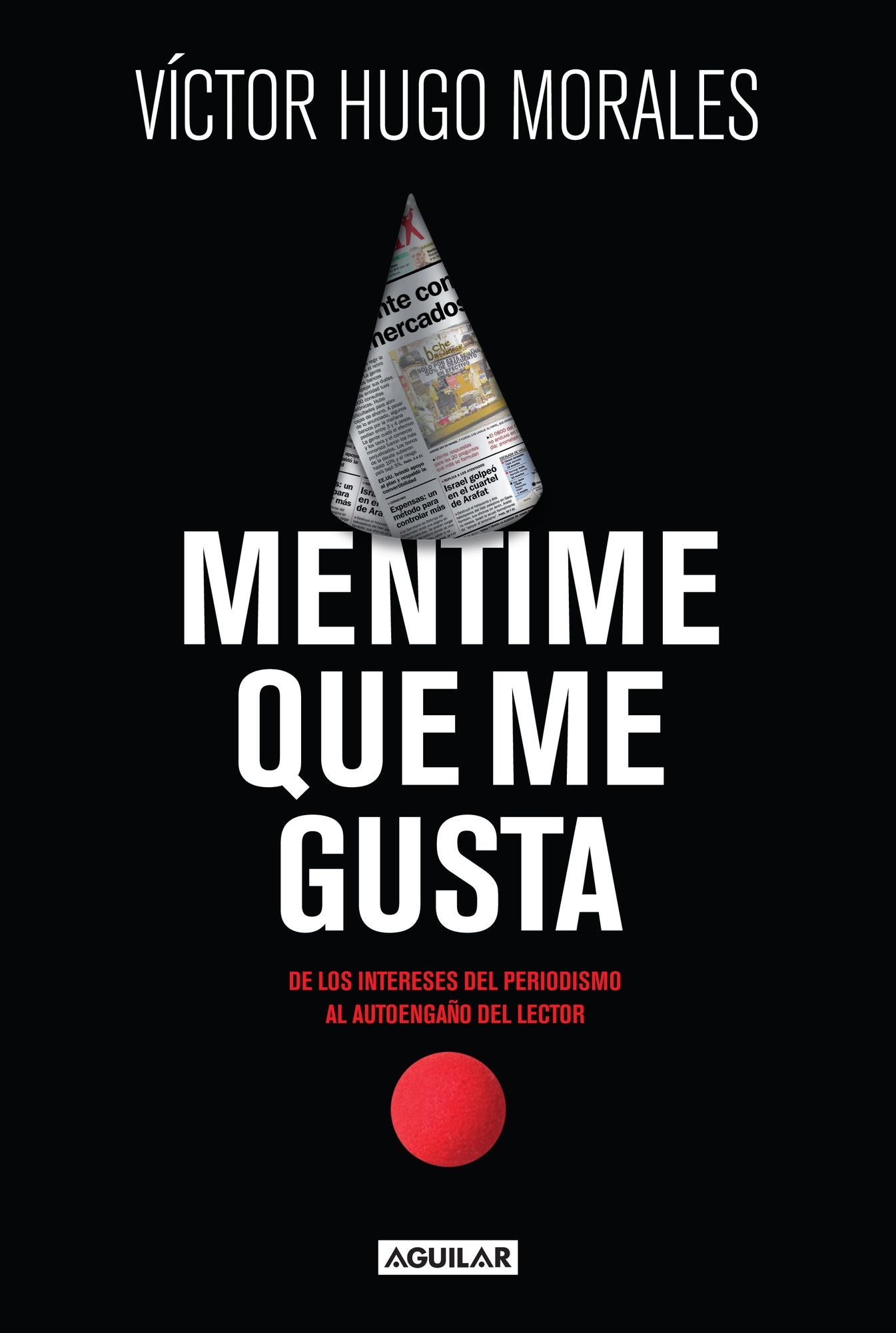 Mentime que me gusta: De los intereses del periodismo al autoengaño del lector