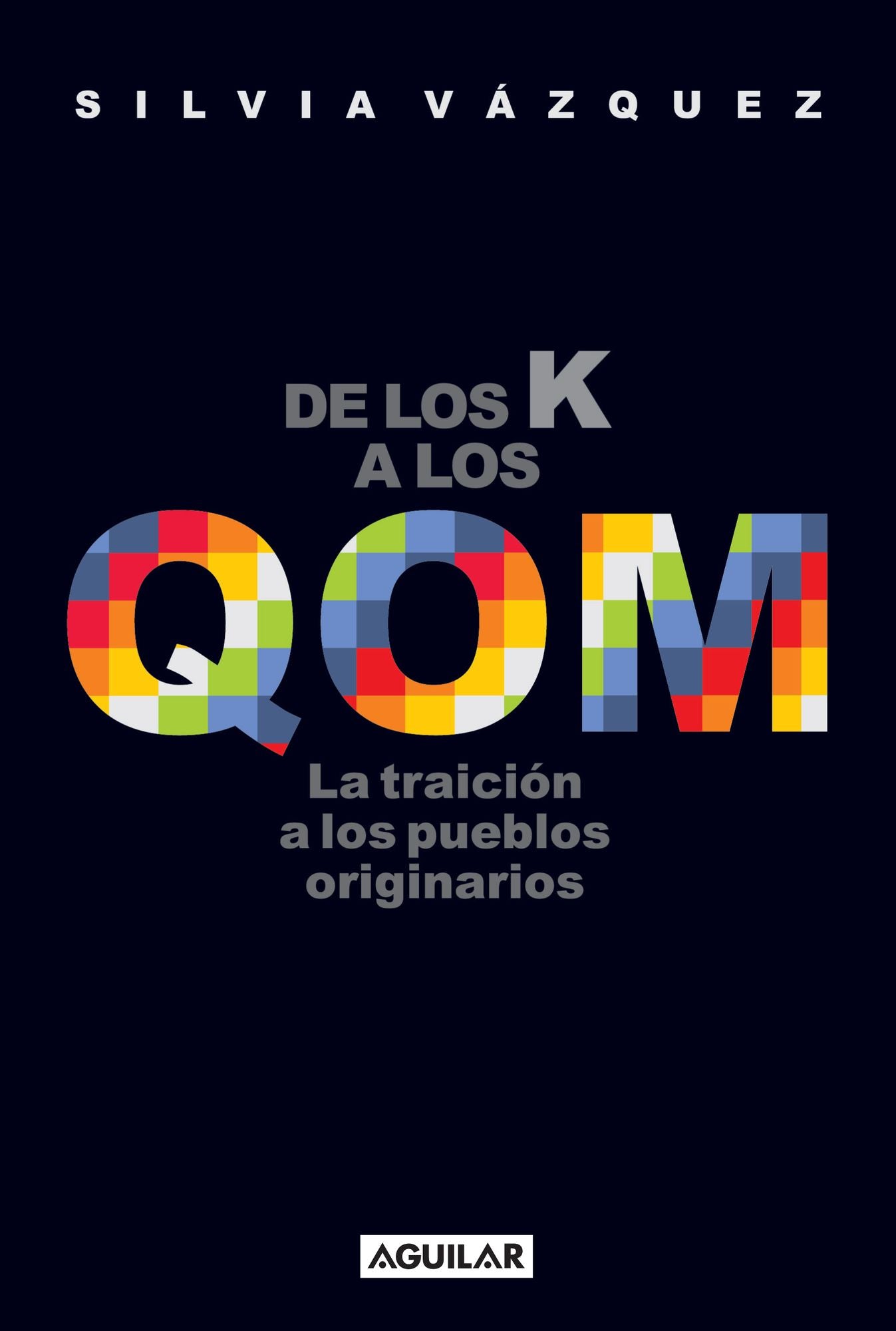 De los K a los QOM: La traición a los pueblos originarios