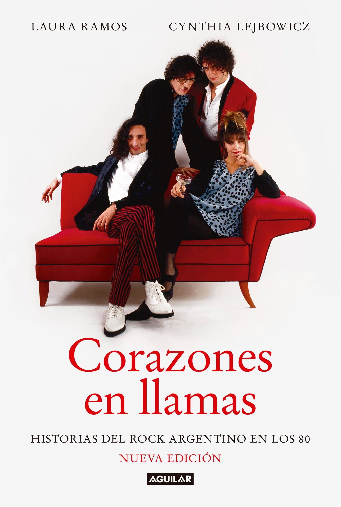 Corazones en llamas: Historias del rock argentino en los 80 (Nueva edición)
