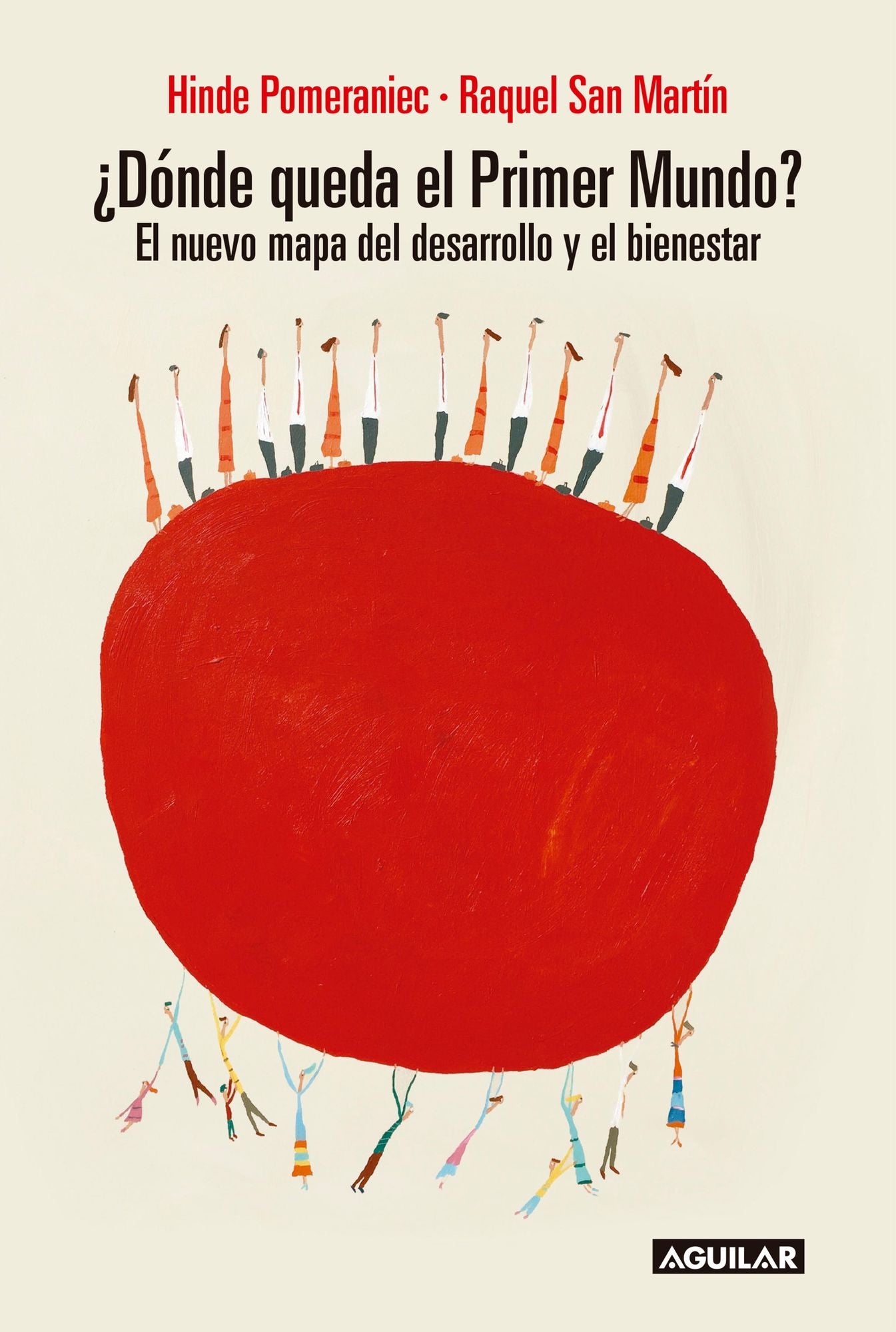 Dónde queda el Primer Mundo?: El nuevo mapa del desarrollo y el bienestar