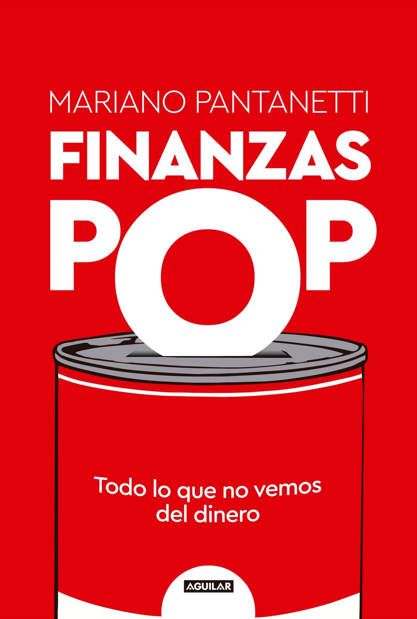 Finanzas Pop: Todo lo que no vemos del dinero