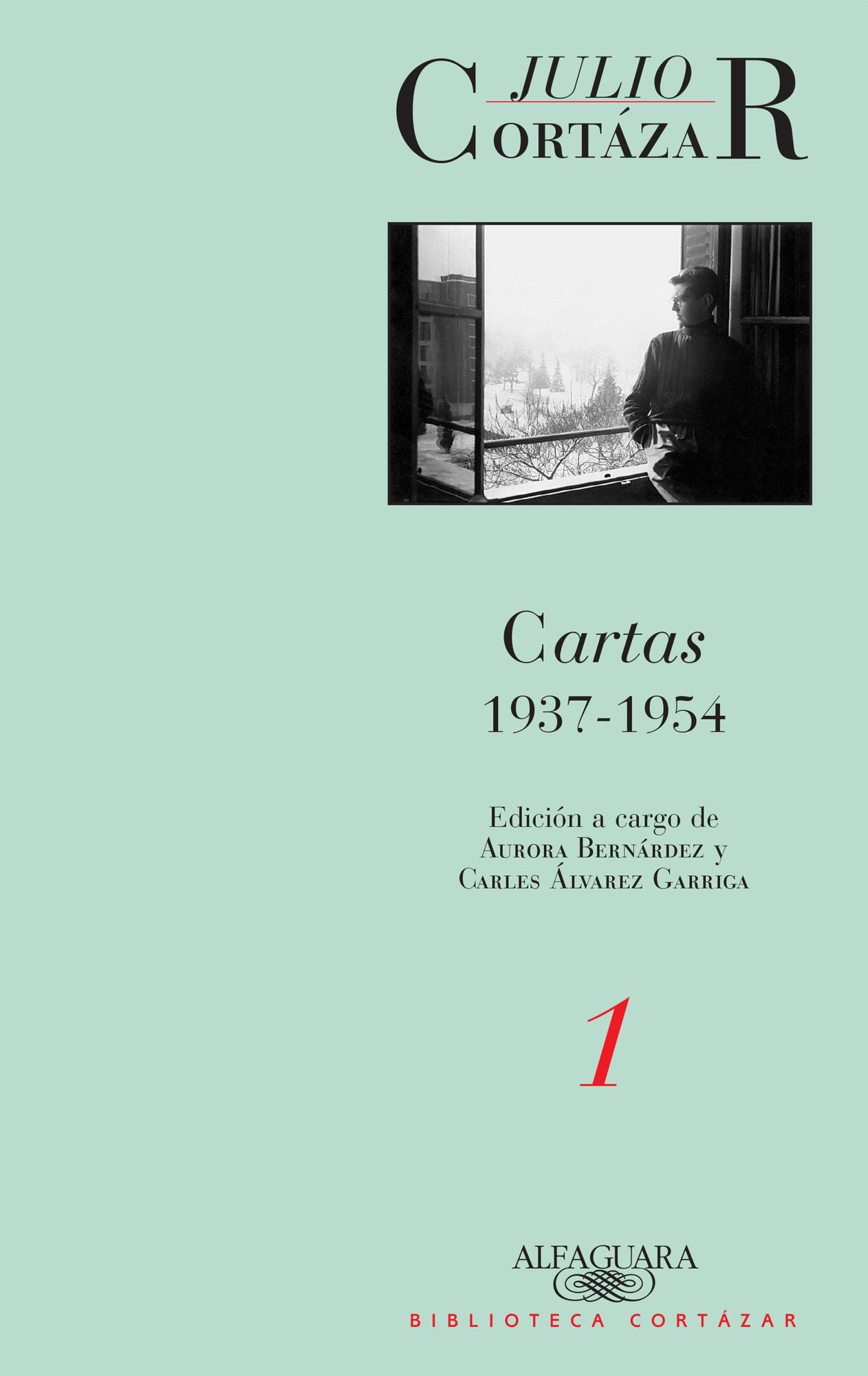Cartas 1937-1954 (Tomo 1): Edición a cargo de Aurora Bernárdez y Carles Álvarez Garriga