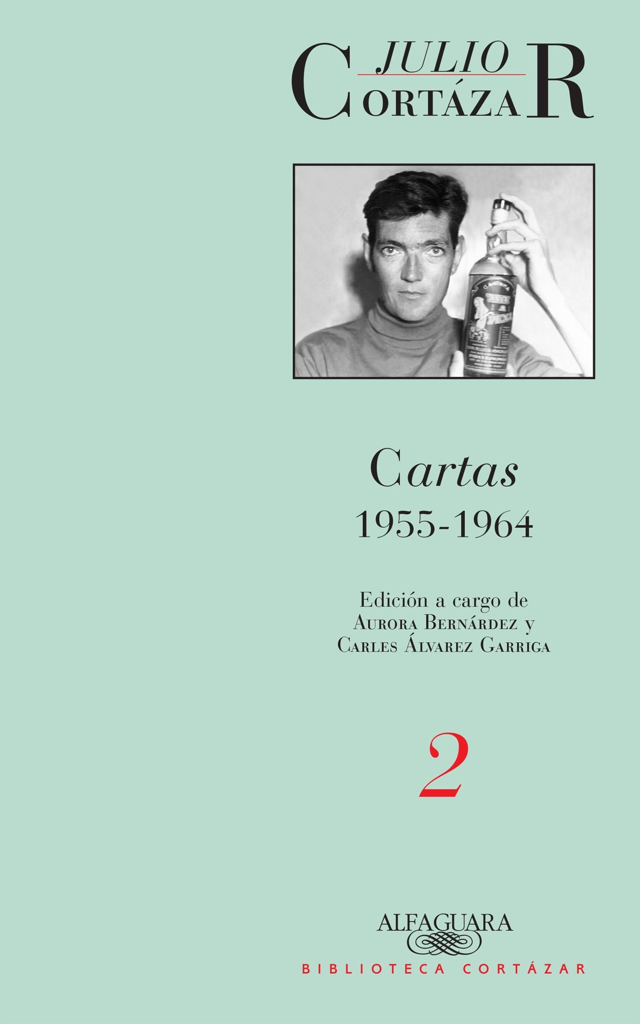 Cartas 1955-1964 (Tomo 2): Edición a cargo de Aurora Bernárdez y Carles Álvarez Garriga